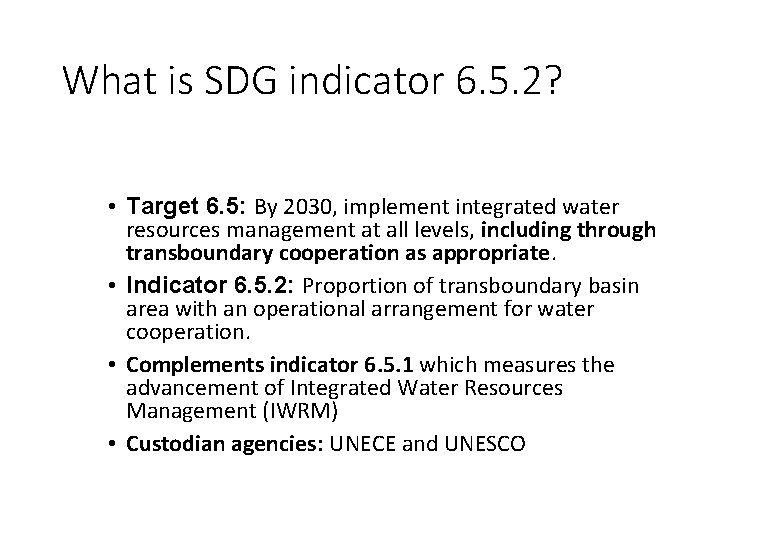 What is SDG indicator 6. 5. 2? • Target 6. 5: By 2030, implement