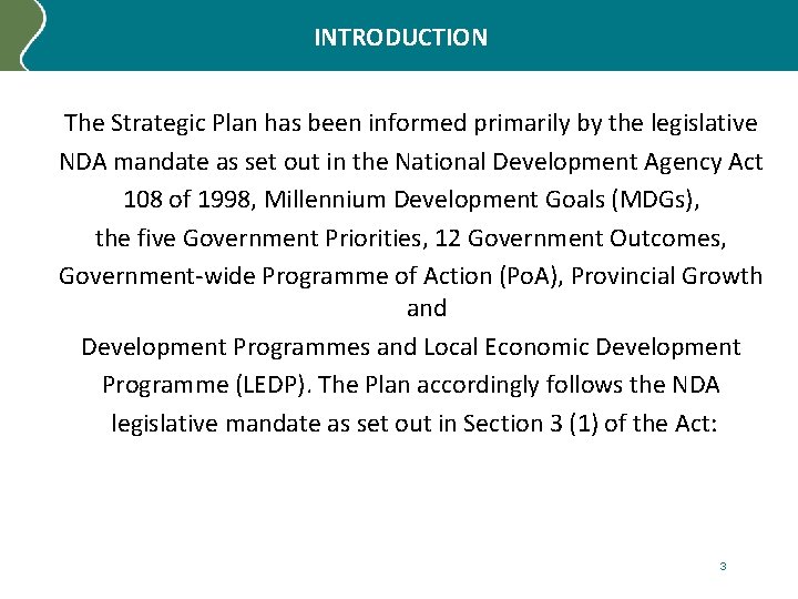 INTRODUCTION The Strategic Plan has been informed primarily by the legislative NDA mandate as
