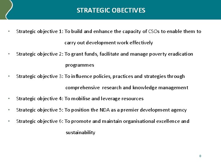 STRATEGIC OBECTIVES • Strategic objective 1: To build and enhance the capacity of CSOs