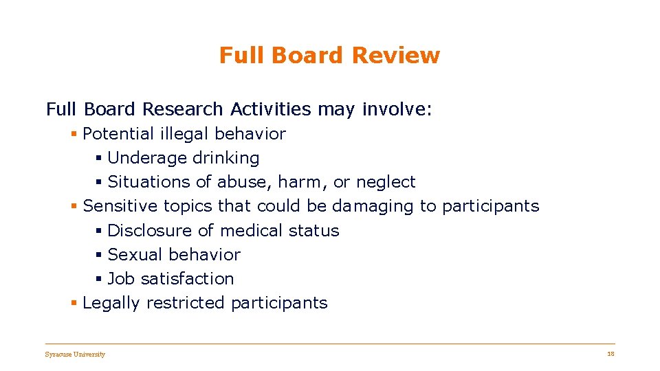 Full Board Review Full Board Research Activities may involve: § Potential illegal behavior §