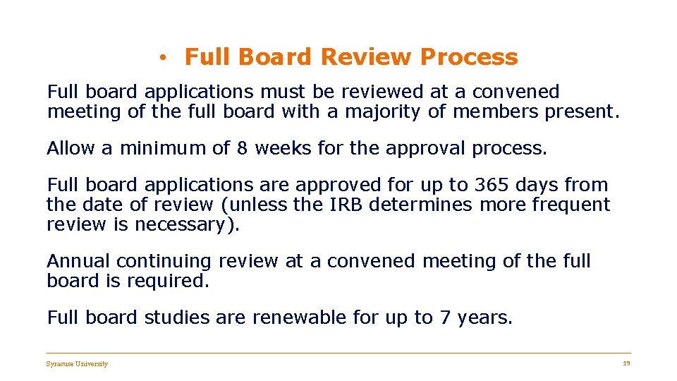  • Full Board Review Process Full board applications must be reviewed at a