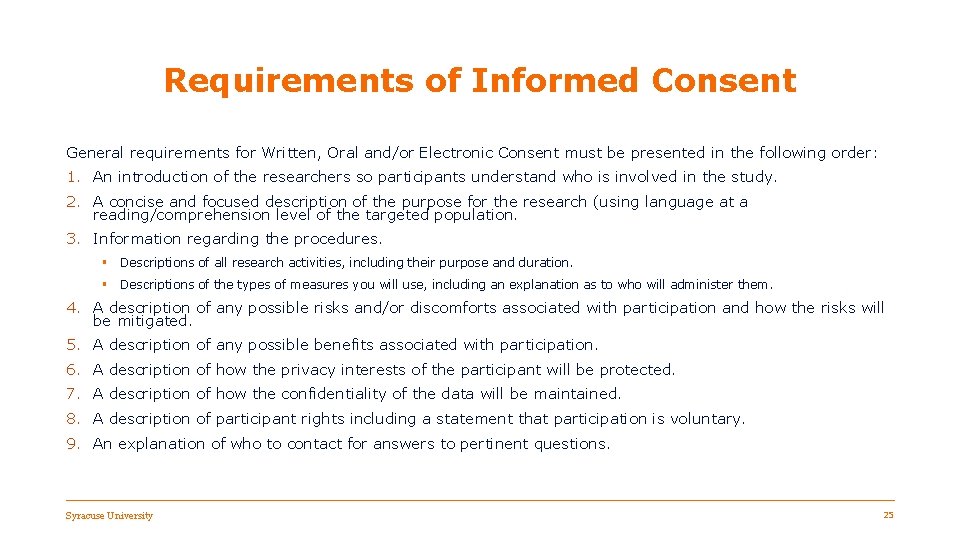 Requirements of Informed Consent General requirements for Written, Oral and/or Electronic Consent must be