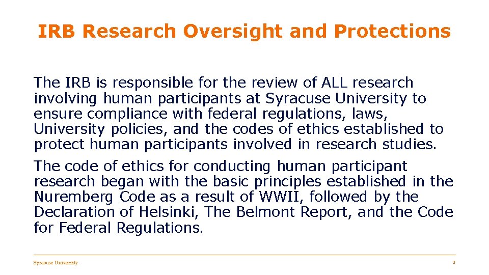 IRB Research Oversight and Protections The IRB is responsible for the review of ALL
