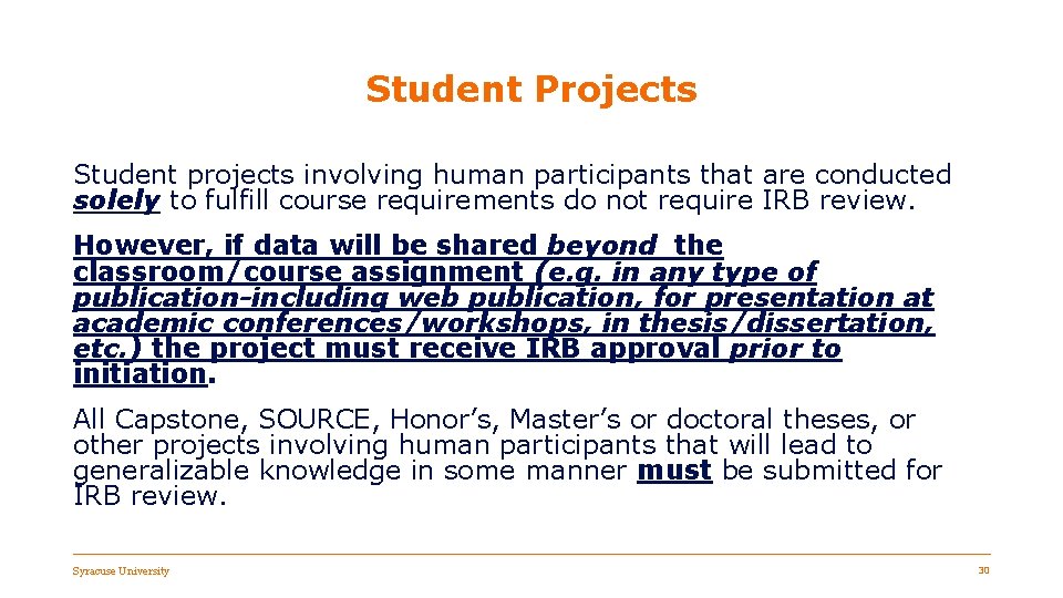 Student Projects Student projects involving human participants that are conducted solely to fulfill course