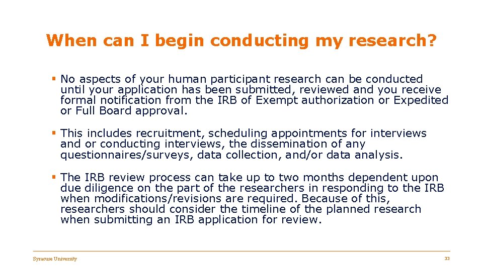 When can I begin conducting my research? § No aspects of your human participant