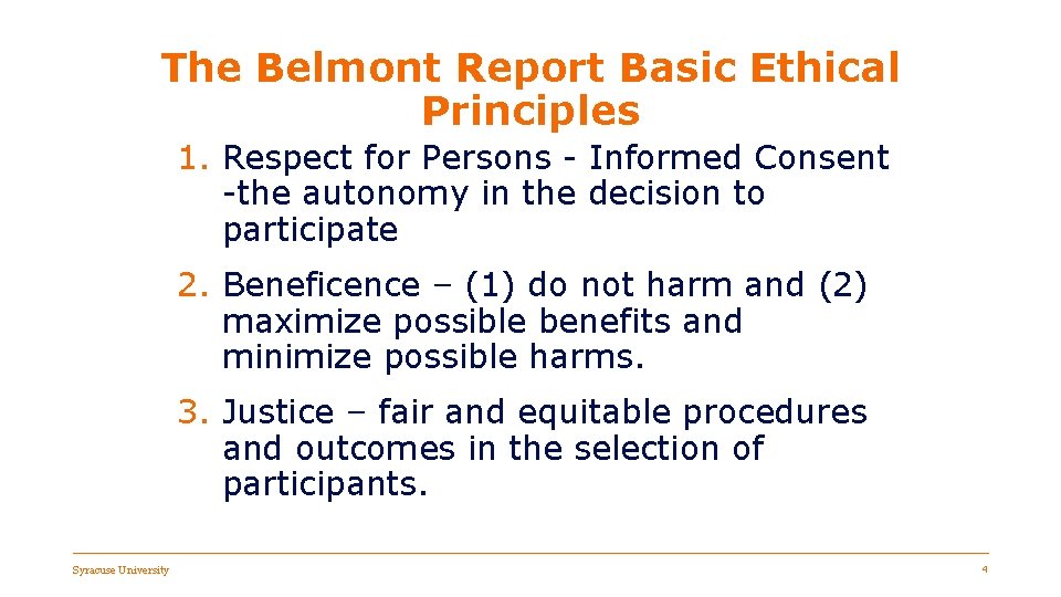 The Belmont Report Basic Ethical Principles 1. Respect for Persons - Informed Consent -the