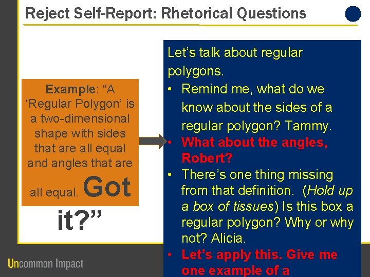 Reject Self-Report: Rhetorical Questions Example: “A ‘Regular Polygon’ is a two-dimensional shape with sides
