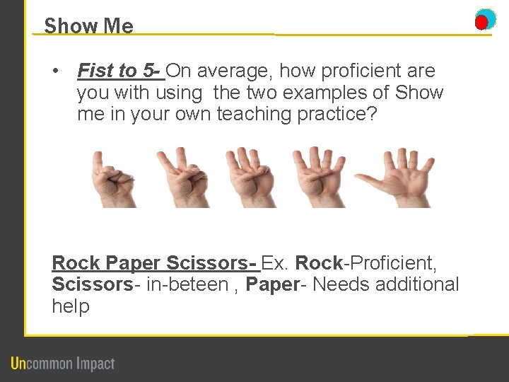 Show Me • Fist to 5 - On average, how proficient are you with