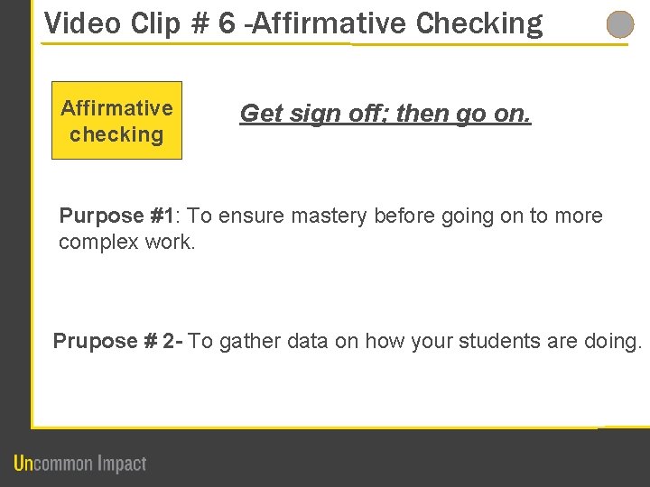 Video Clip # 6 -Affirmative Checking Affirmative checking Get sign off; then go on.