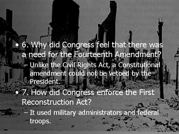  • 6. Why did Congress feel that there was a need for the