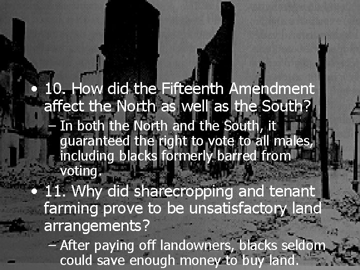  • 10. How did the Fifteenth Amendment affect the North as well as