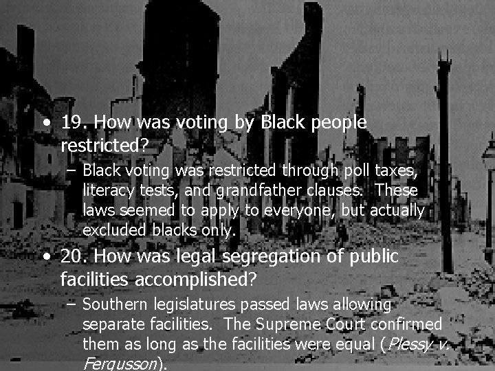  • 19. How was voting by Black people restricted? – Black voting was