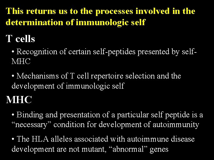 This returns us to the processes involved in the determination of immunologic self T