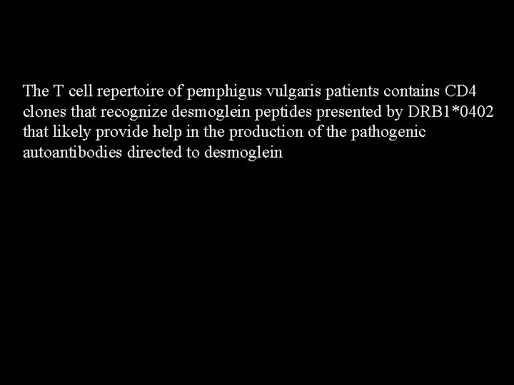 The T cell repertoire of pemphigus vulgaris patients contains CD 4 clones that recognize