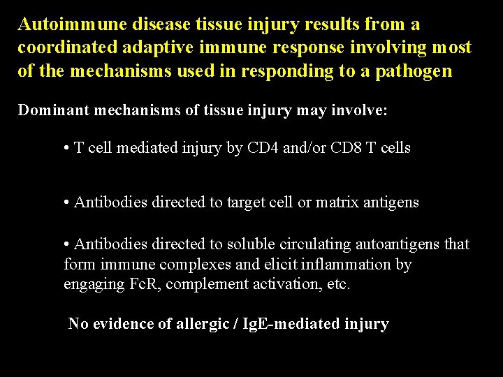 Autoimmune disease tissue injury results from a coordinated adaptive immune response involving most of