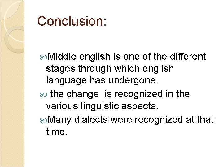 Conclusion: Middle english is one of the different stages through which english language has