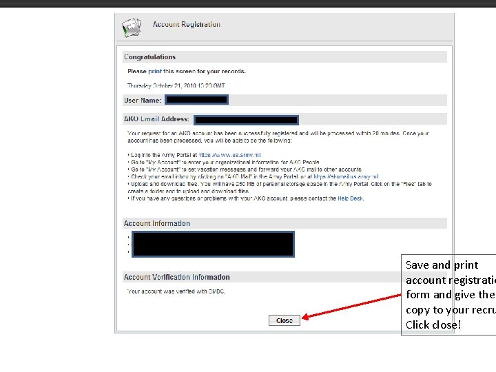 Save and print account registratio form and give the copy to your recru Click