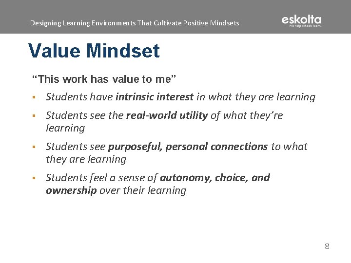 Designing Learning Environments That Cultivate Positive Mindsets Value Mindset “This work has value to