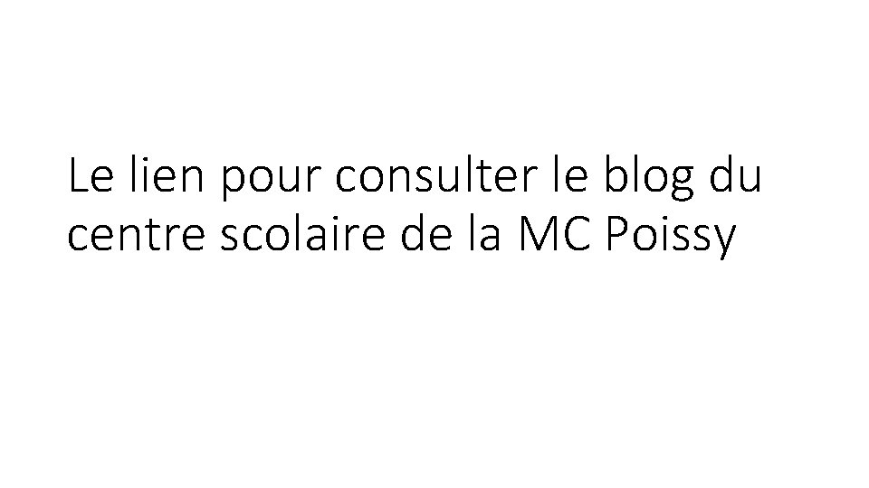 Le lien pour consulter le blog du centre scolaire de la MC Poissy 