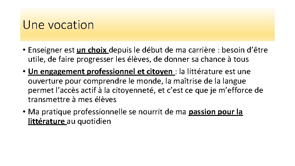 Une vocation • Enseigner est un choix depuis le début de ma carrière :