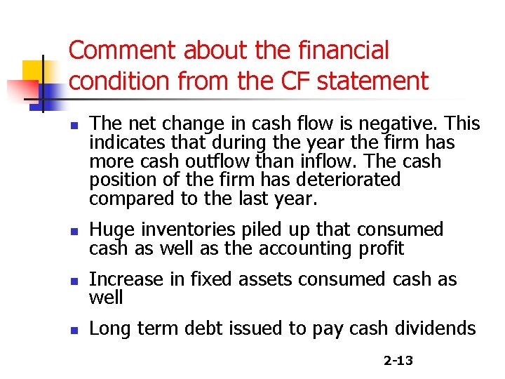 Comment about the financial condition from the CF statement n The net change in