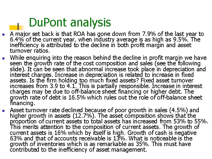 Du. Pont analysis n n n A major set back is that ROA has