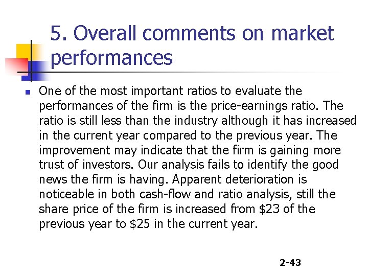 5. Overall comments on market performances n One of the most important ratios to