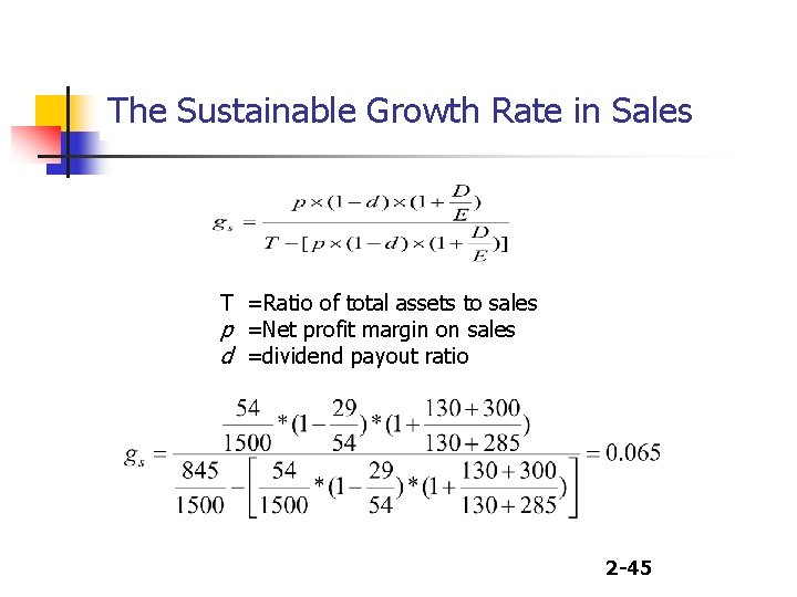 The Sustainable Growth Rate in Sales T =Ratio of total assets to sales p