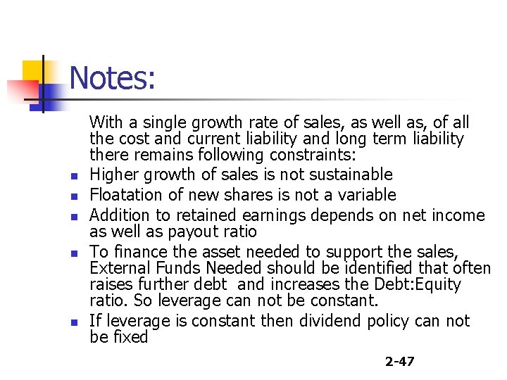 Notes: n n n With a single growth rate of sales, as well as,