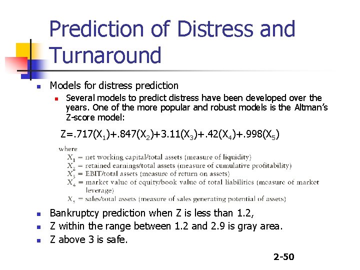 Prediction of Distress and Turnaround n Models for distress prediction n Several models to