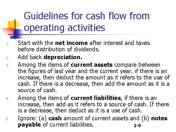 Guidelines for cash flow from operating activities 1. 2. 3. 4. 5. Start with