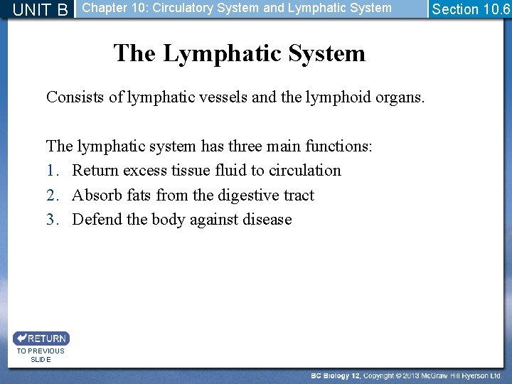 UNIT B Chapter 10: Circulatory System and Lymphatic System The Lymphatic System Consists of