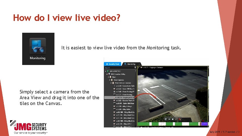How do I view live video? It is easiest to view live video from How do I view live video? It is easiest to view live video from
