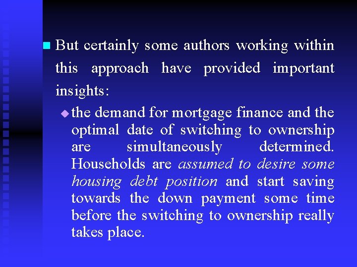 n But certainly some authors working within this approach have provided important insights: u