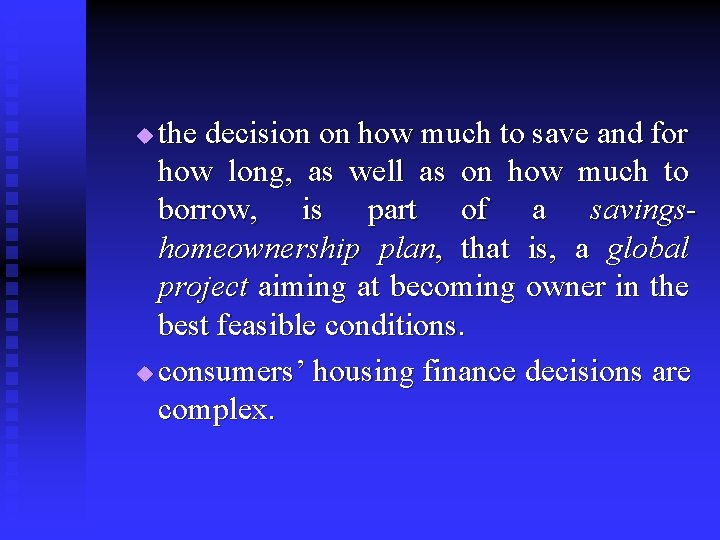 the decision on how much to save and for how long, as well as