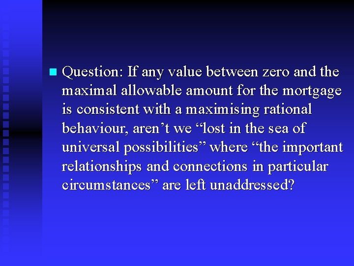 n Question: If any value between zero and the maximal allowable amount for the