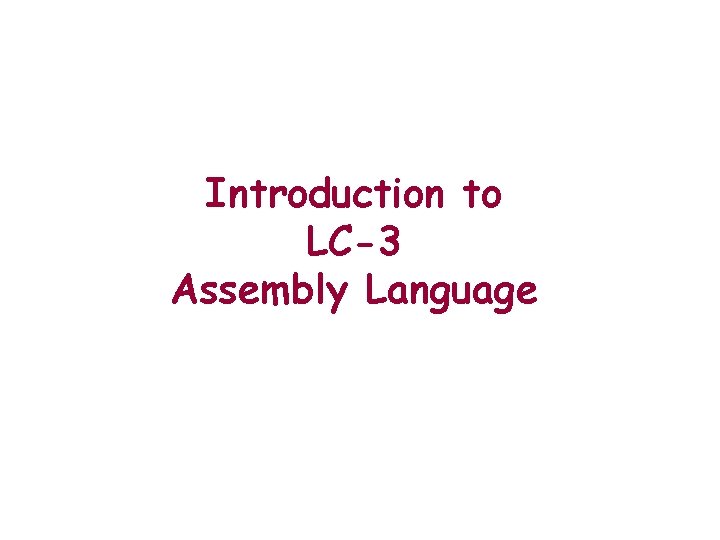 Introduction to LC-3 Assembly Language 