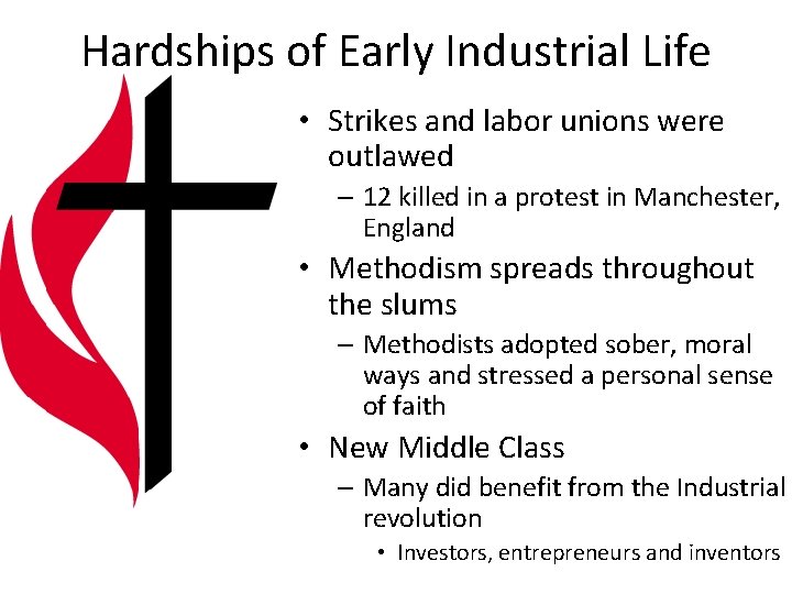 Hardships of Early Industrial Life • Strikes and labor unions were outlawed – 12