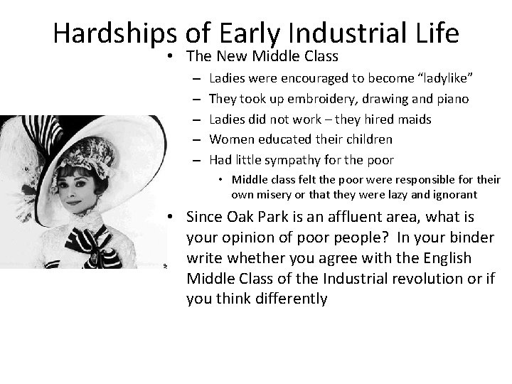 Hardships of Early Industrial Life • The New Middle Class – – – Ladies