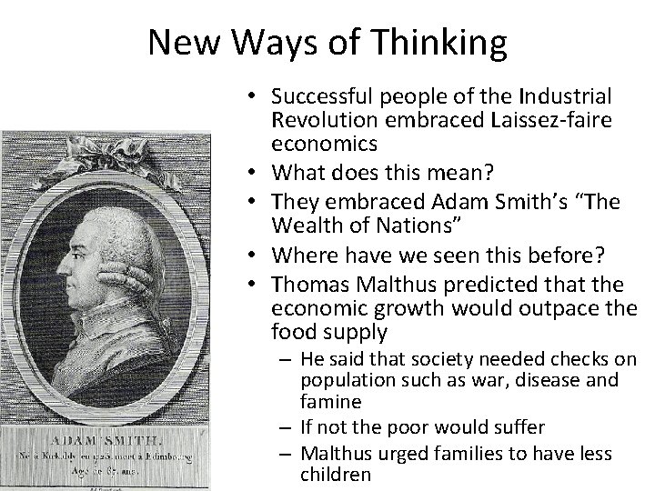 New Ways of Thinking • Successful people of the Industrial Revolution embraced Laissez-faire economics