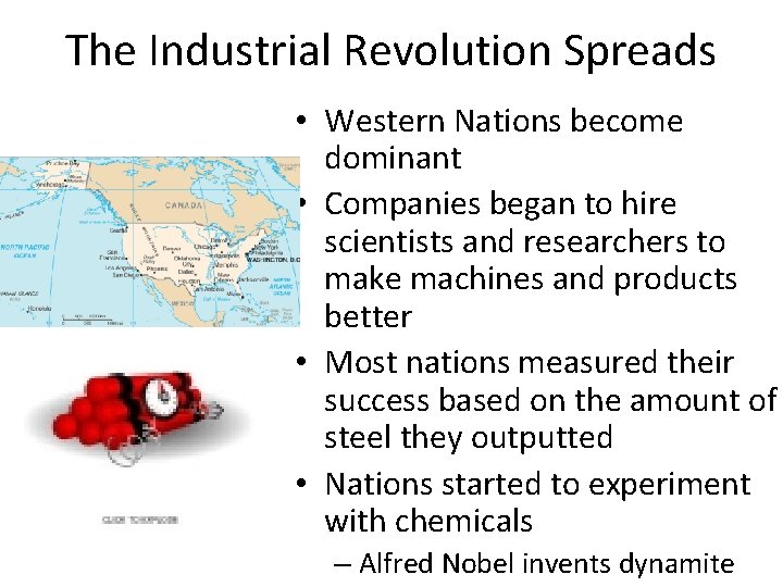 The Industrial Revolution Spreads • Western Nations become dominant • Companies began to hire