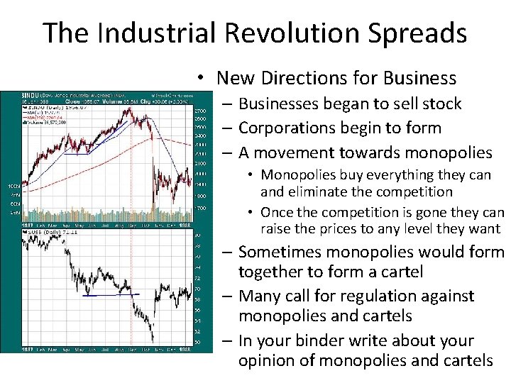 The Industrial Revolution Spreads • New Directions for Business – Businesses began to sell