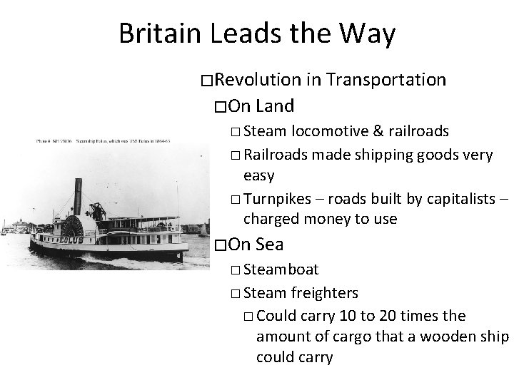 Britain Leads the Way � Revolution � On in Transportation Land � Steam locomotive