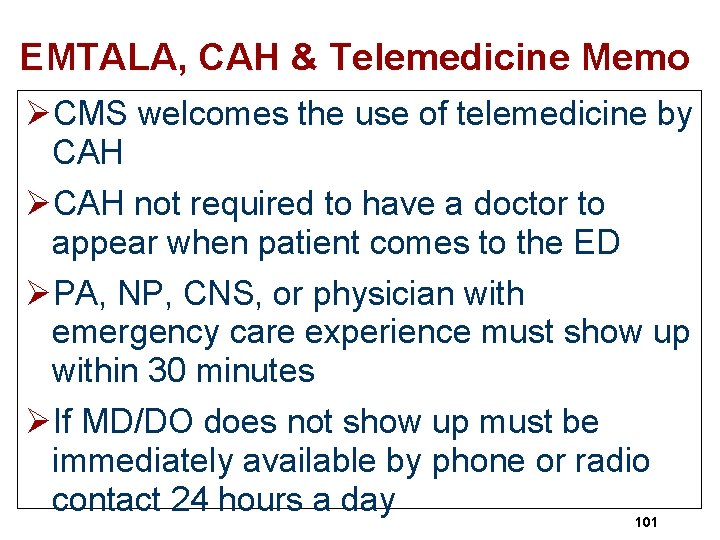 EMTALA, CAH & Telemedicine Memo ØCMS welcomes the use of telemedicine by CAH ØCAH