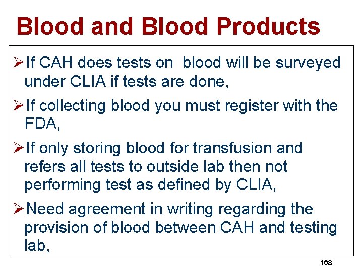 Blood and Blood Products ØIf CAH does tests on blood will be surveyed under