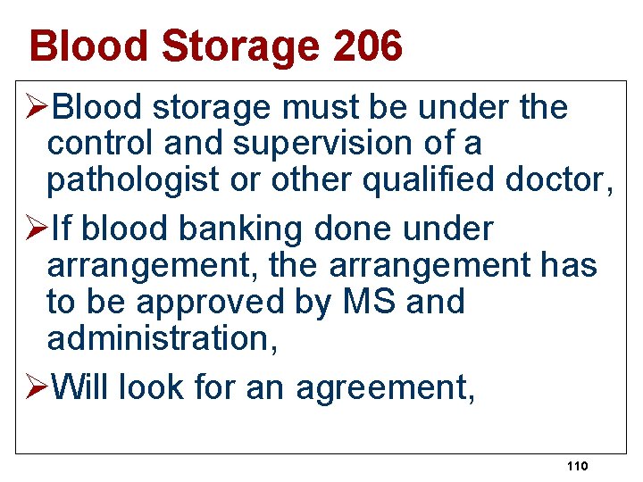 Blood Storage 206 ØBlood storage must be under the control and supervision of a