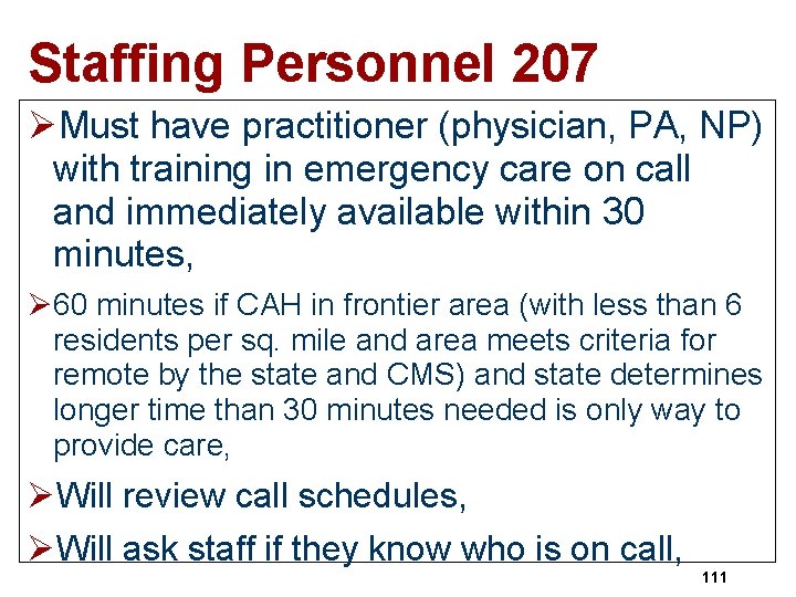 Staffing Personnel 207 ØMust have practitioner (physician, PA, NP) with training in emergency care