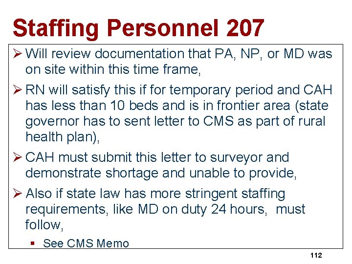 Staffing Personnel 207 Ø Will review documentation that PA, NP, or MD was on
