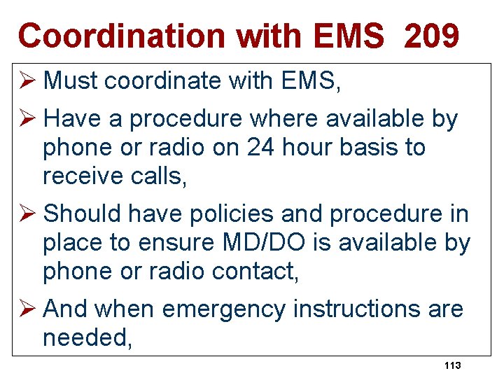 Coordination with EMS 209 Ø Must coordinate with EMS, Ø Have a procedure where