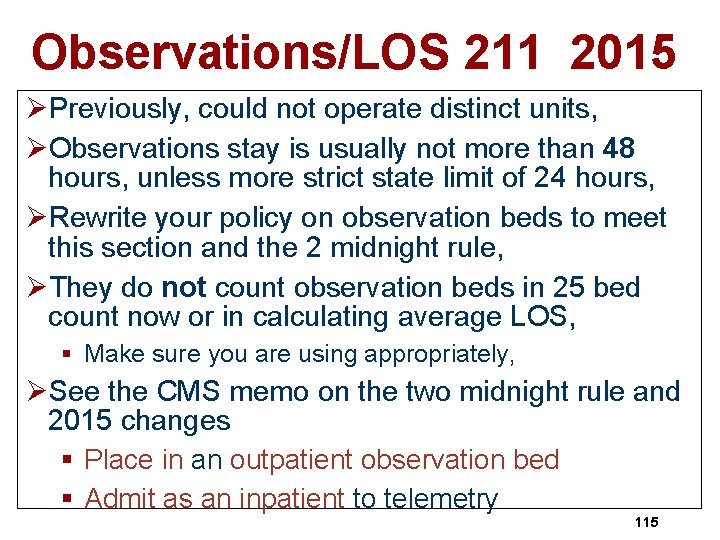 Observations/LOS 211 2015 ØPreviously, could not operate distinct units, ØObservations stay is usually not